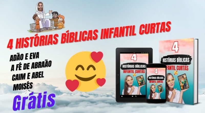 4 histórias bíblicas infantil curtas, Adão e Eva, A Fé de Abraão, Caim e Abel, Moisés