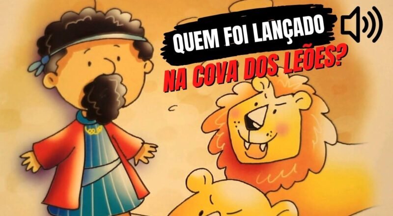 Quem foi lançado na cova dos leões?